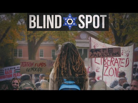 Blind Spot – An Eye-Opening Film About Campus Antisemitism