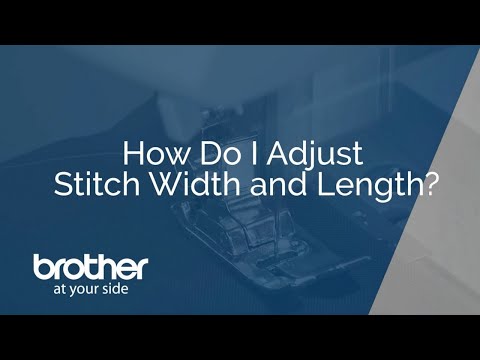 How To Adjust Stitch Width and Length on a Brother Sewing Machine