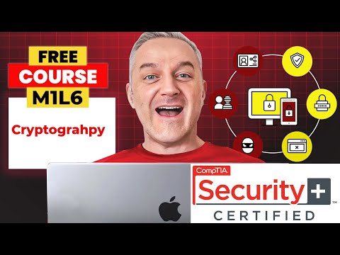 Cryptography (M1L6) - CompTIA Security+ Free Course