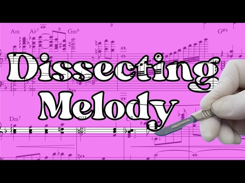 How to Dissect a Melody