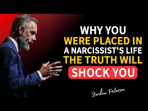 The Real Reason You Were Put in a Narcissist’s Life Will Shock You | Jordan Peterson
