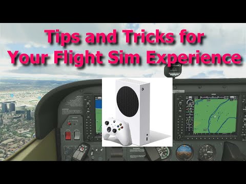 Xbox FS2020: Tips and Tricks To Make Your Flying Experience More User Friendly & Enjoyable!