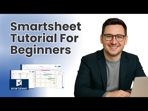 Smartsheet Tutorial For Beginners [2025 Complete Guide]