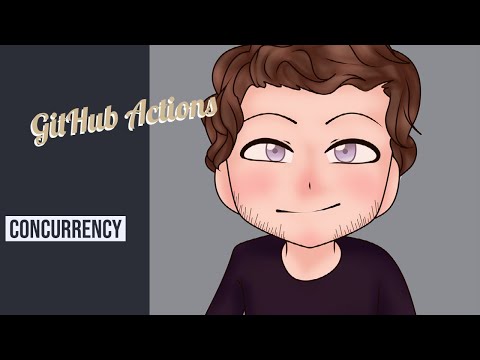 GitHub Actions: Concurrency