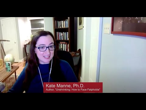 Kate Manne, Ph.D.: Unshrinking - How to Face Fatphobia