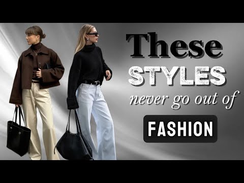 12 Styles That NEVER Go Out of Fashion | Timeless Pieces Every Woman Needs