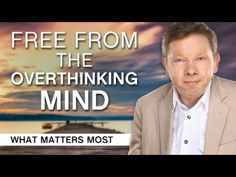 School of Awakening: Become Free from the Overthinking Mind with Eckhart Tolle (Part 2)