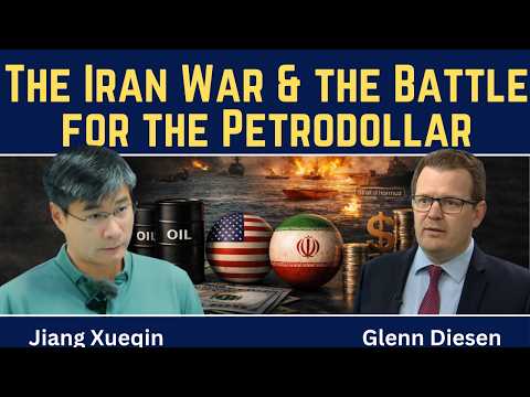 Jiang Xueqin: The Iran War & the Battle for the Petrodollar