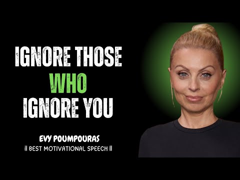 Stop Chasing People Who Ignore You || EVY POUMPOURAS SPEECH