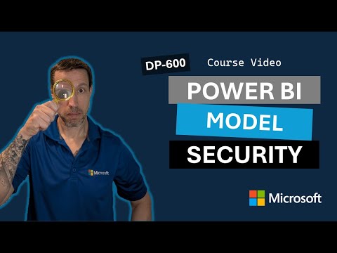 Module: Enforce Power BI model security DP-600