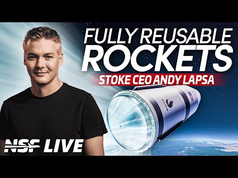 Stoke Space CEO Andy Lapsa - Fully Reusable Rockets - NSF Live