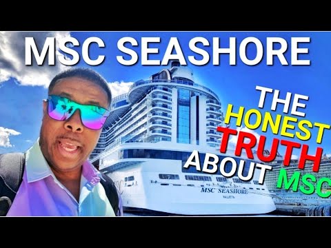 MSC SEASHORE: "Things You Should know & Should You Sail MSC"