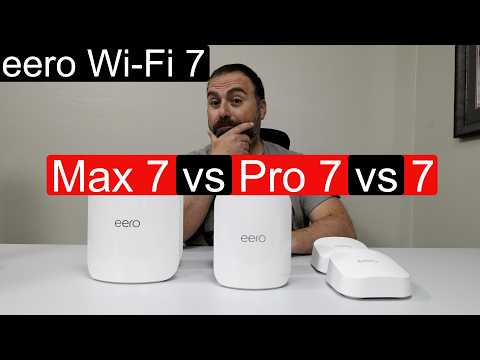 Which Eero Wi-Fi 7 Router is BEST for You? (Eero 7 / Pro 7 / Max 7 Compared)