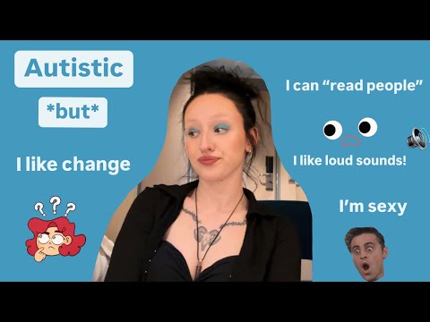 I thought I couldn’t be Autistic because…