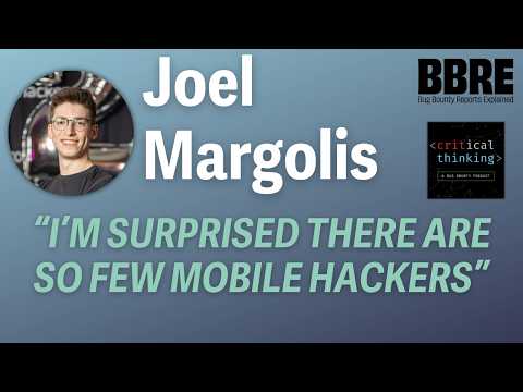 Finding criticals in mobile apps - Joel Margolis (0xteknogeek) from @criticalthinkingpodcast
