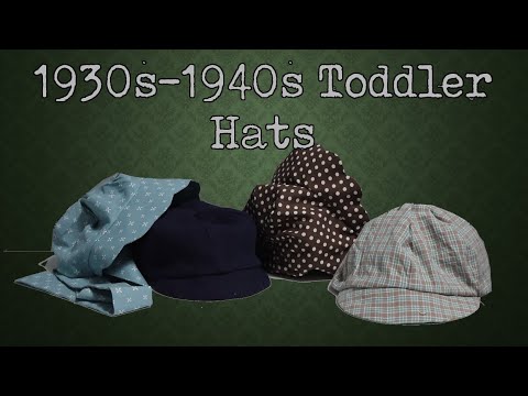 1930s-1940s Toddler Hats || Dressing the 20th Century Child