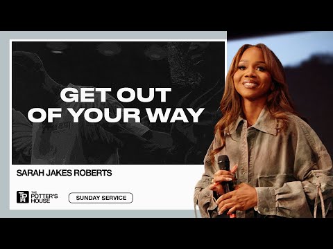Get Out of Your Way - Sarah Jakes Roberts