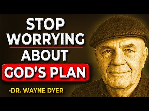 STOP Worrying — GOD’S Divine Timing NEVER Fails | Wayne Dyer