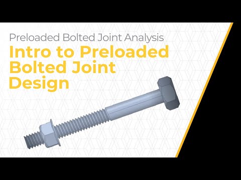 Intro to Preloaded Bolted Joint Design — Lesson 1