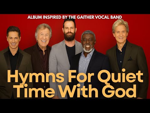 30 SOUL-STIRRING SOUTHERN GOSPEL HYMNS FOR QUIET TIME WITH GOD | Full Album