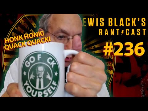 Honk Honk! Quack Quack! | Lewis Black's Rantcast #236