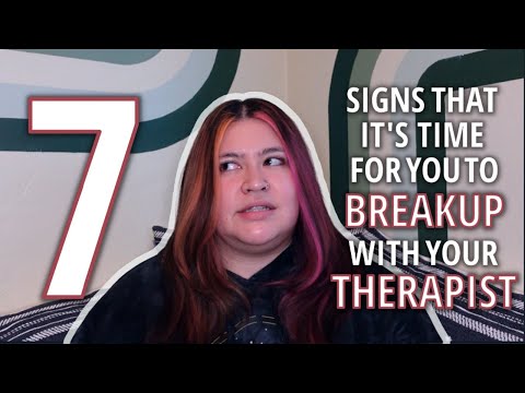 7 Signs It's Time to Breakup with Your Therapist | Therapist Red Flags