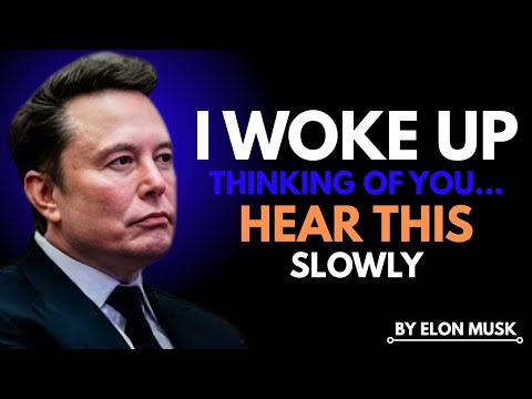 ELON MUSK: I WOKE UP THINKING OF YOU… AND I NEED YOU TO HEAR THIS SLOWLY | MOTIVATIONAL SPEECH