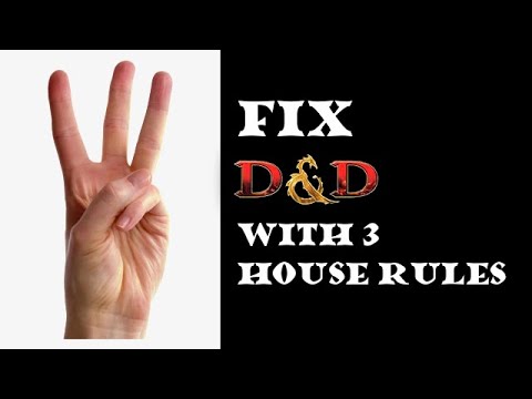 Three House Rules to Fix D&D (at least the big stuff)