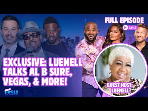 EXCLUSIVE: LIVE with Luenell—Givin' Us the Real Tea Al B Sure, Vegas Residency, & Hot Topics!