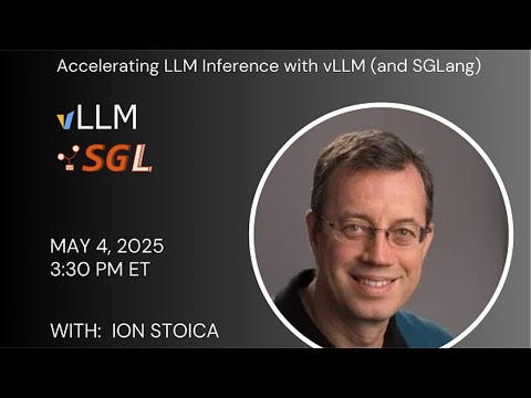 Accelerating LLM Inference with vLLM (and SGLang) - Ion Stoica