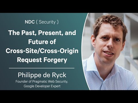 The Past, Present, and Future of Cross-Site/Cross-Origin Request Forgery - Philippe de Ryck