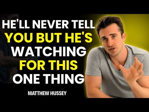 He’ll Never Tell You, But He’s Watching for This One Thing || Matthew Hussey || Dating Tips