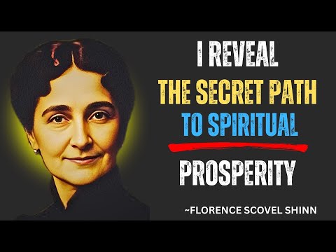 I Reveal the Secret Path to Spiritual Prosperity – Florence Scovel Shinn