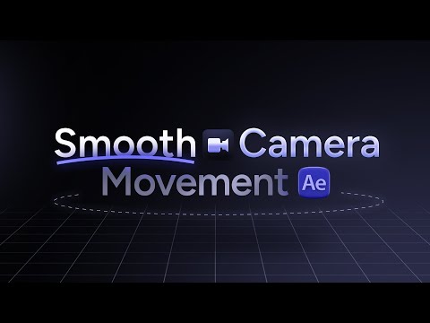 Smooth Camera Movement in After Effects (Tutorial)