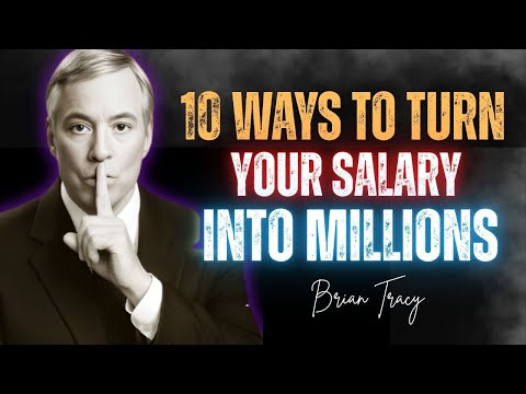 "10 Ways to Turn Your Salary Into Millions 🚀 | Brian Tracy"