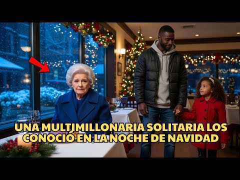 Anciana multimillonaria sola en Nochebuena, hasta que entran un padre y su hija…