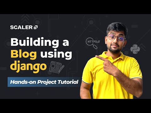 Building a Blog using Django REST Framework | Hands-on Tutorial with Live Coding | SCALER