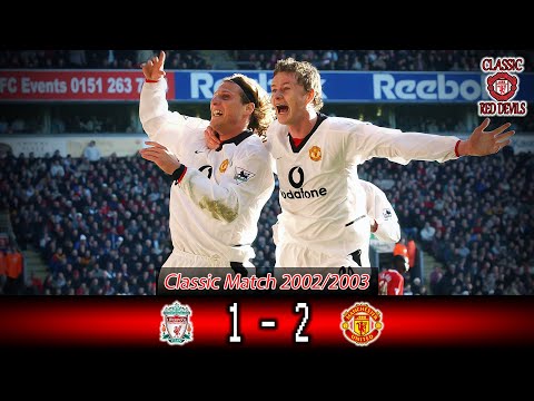 Classic Match Manchester United vs Liverpool Premier League 2002/03