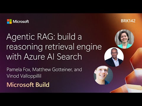 Agentic RAG: build a reasoning retrieval engine with Azure AI Search | BRK142