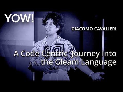 A Code Centric Journey Into the Gleam Language • Giacomo Cavalieri • YOW! 2024