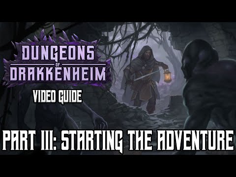 Dungeons of Drakkenheim Video Guide Part 3: Starting The Adventure