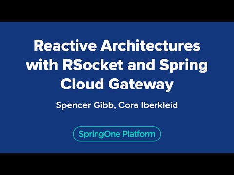 Reactive Architectures with RSocket and Spring Cloud Gateway