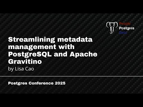 Streamlining Metadata Management with PostgreSQL and Apache Gravitino | Lisa Cao | PGC Orlando 2025