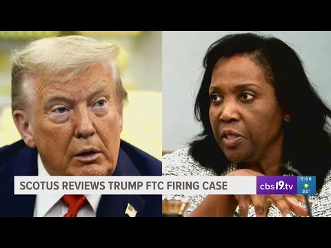 Supreme Court hears case on removal of Federal Trade Commissioner