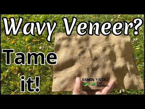 Wavy Veneer...Tame it!