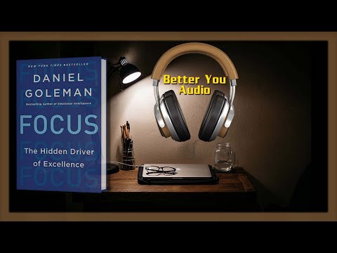 Focus: The Hidden Driver Of Excellence  Part 1 - 3 Audiobook