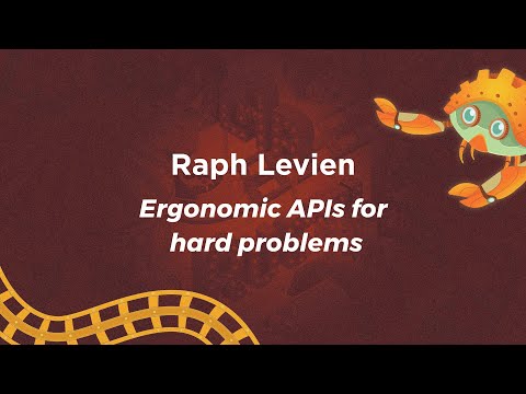 Keynote | Ergonomic APIs for hard problems - Raph Levien