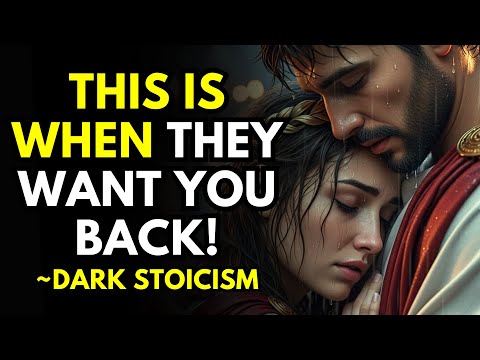 This is When They Want You Back | Dark Stoicism