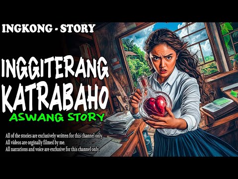 INGGITERANG KATRABAHO | Kwentong Aswang