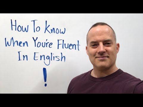 How To Know When You're Fluent In English